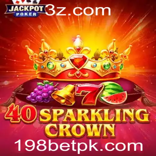Conheça o Jogo 40SparklingCrown e Descubra as Regras da Plataforma 198bet